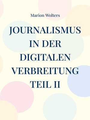 cover image of Journalismus in der digitalen Verbreitung Teil II